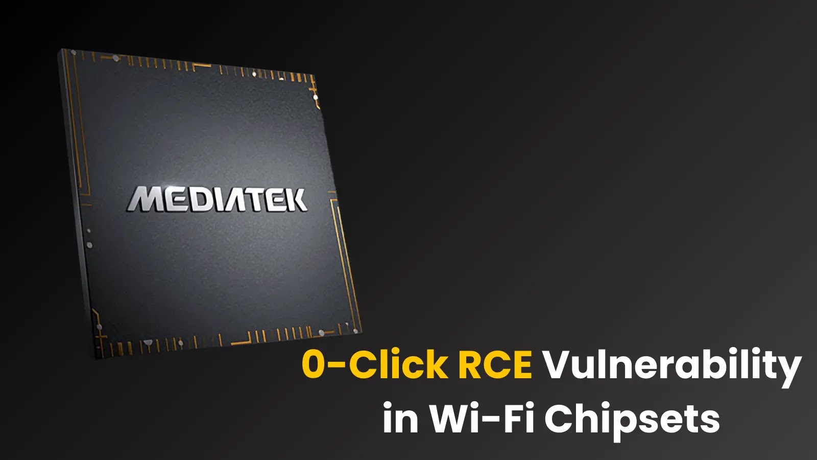 0-Click RCE Vulnerability in MediaTek Wi-Fi Chipsets Allows Remote Exploitation