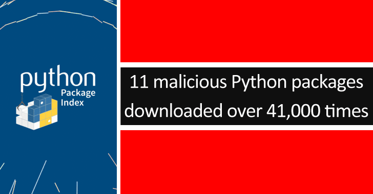 11 Malicious Python Packages Downloaded Over 41,000 Times Caught Stealing Tokens & Passwords