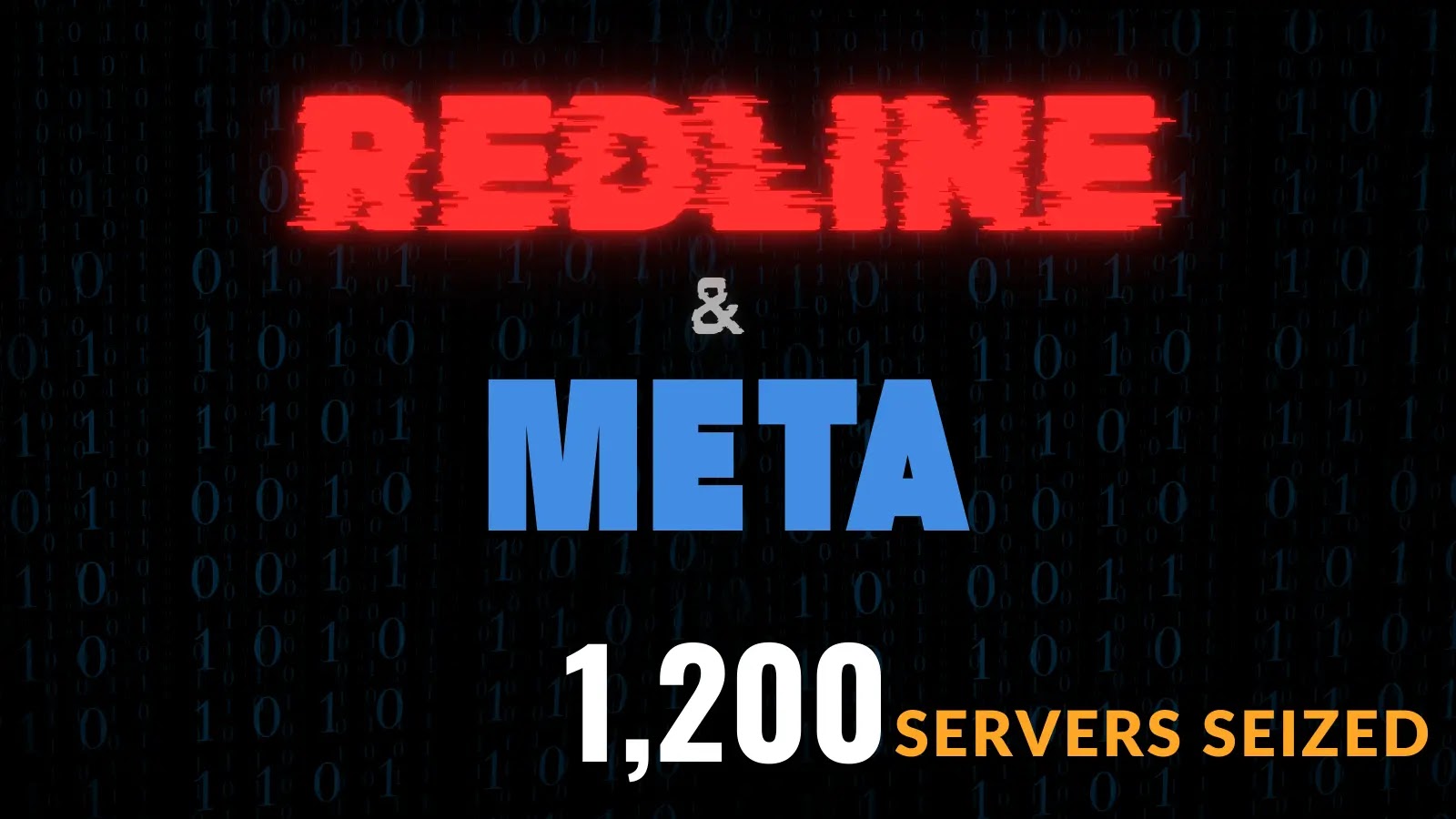 1200 Servers Of RedLine & META Infostealers Seized By Authorities
