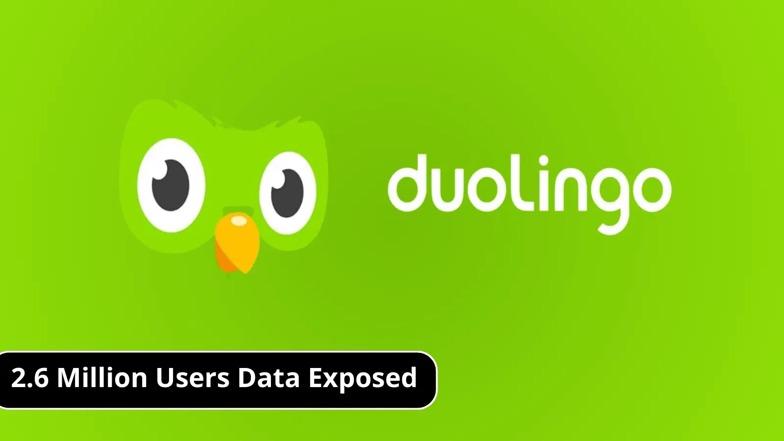 Over 2.6 Million DuoLingo Users’ Info Exposed in a Hacker’s Forum
