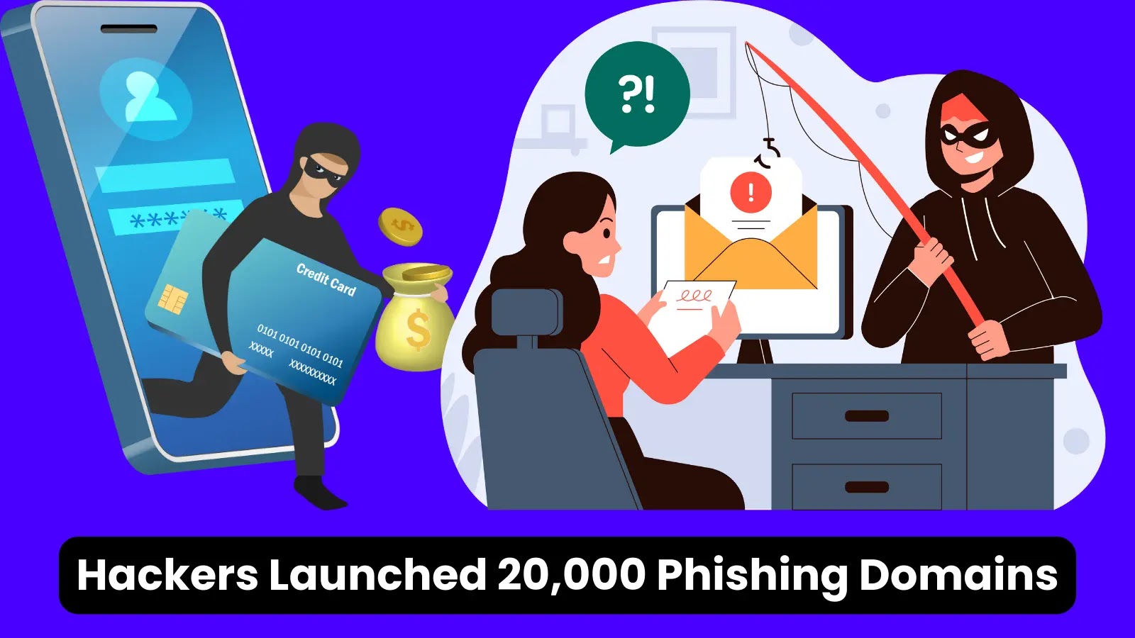 Phishing-as-a-Service Platform Launched 20,000 Phishing Domains To Attack 100+ Countries