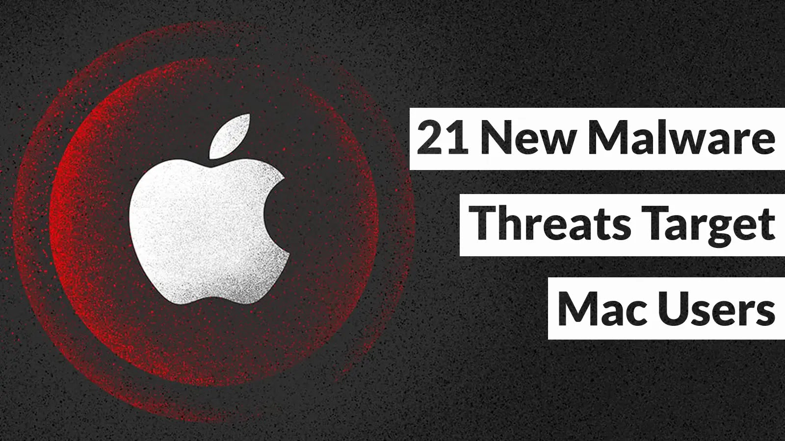 21 New Malware Families Detected Attacking Mac Users