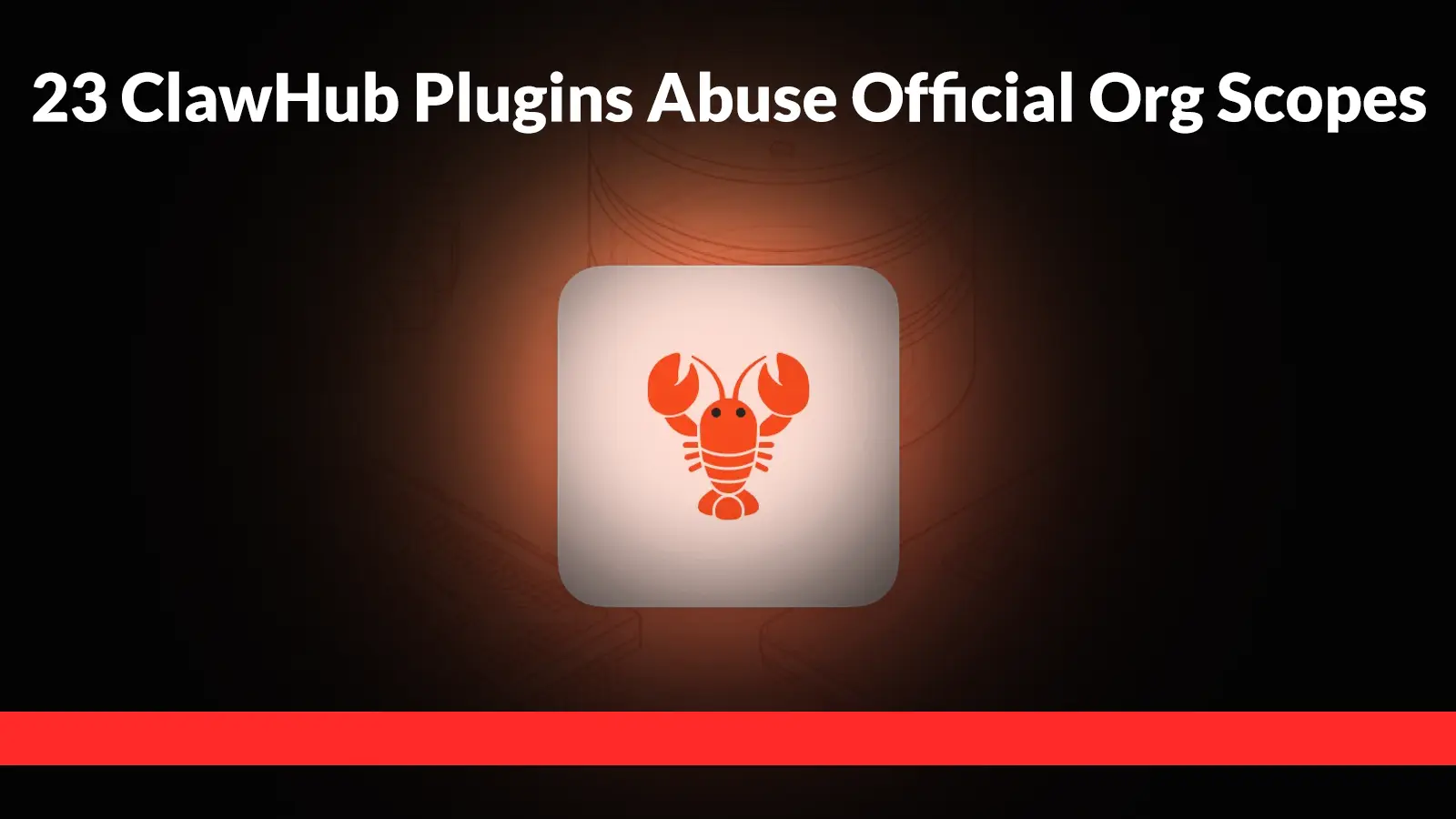 23 ClawHub Plugins Abuse Official Org Scopes to Impersonate Trusted AI Agent Tools