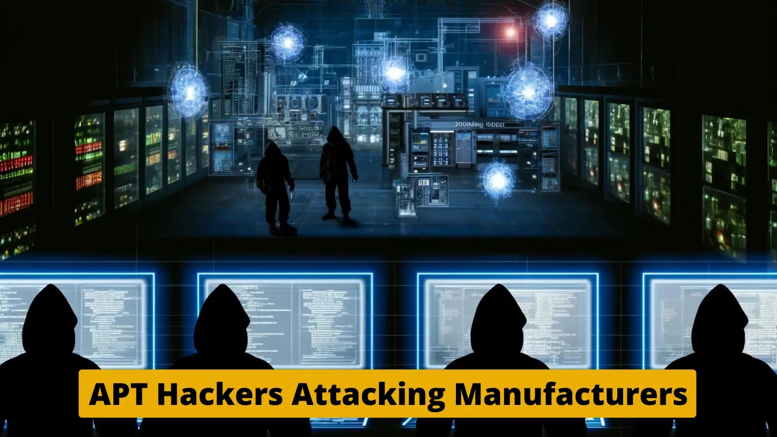 APT Hackers Attacking Manufacturers With Keyloggers, Infostealers, And Proxy Tools