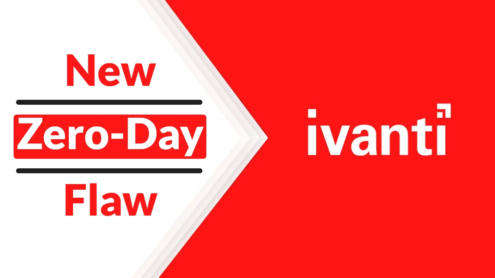 APT Hackers Exploiting Ivanti Connect Secure VPN New Zero-Day Flaw in the Wild