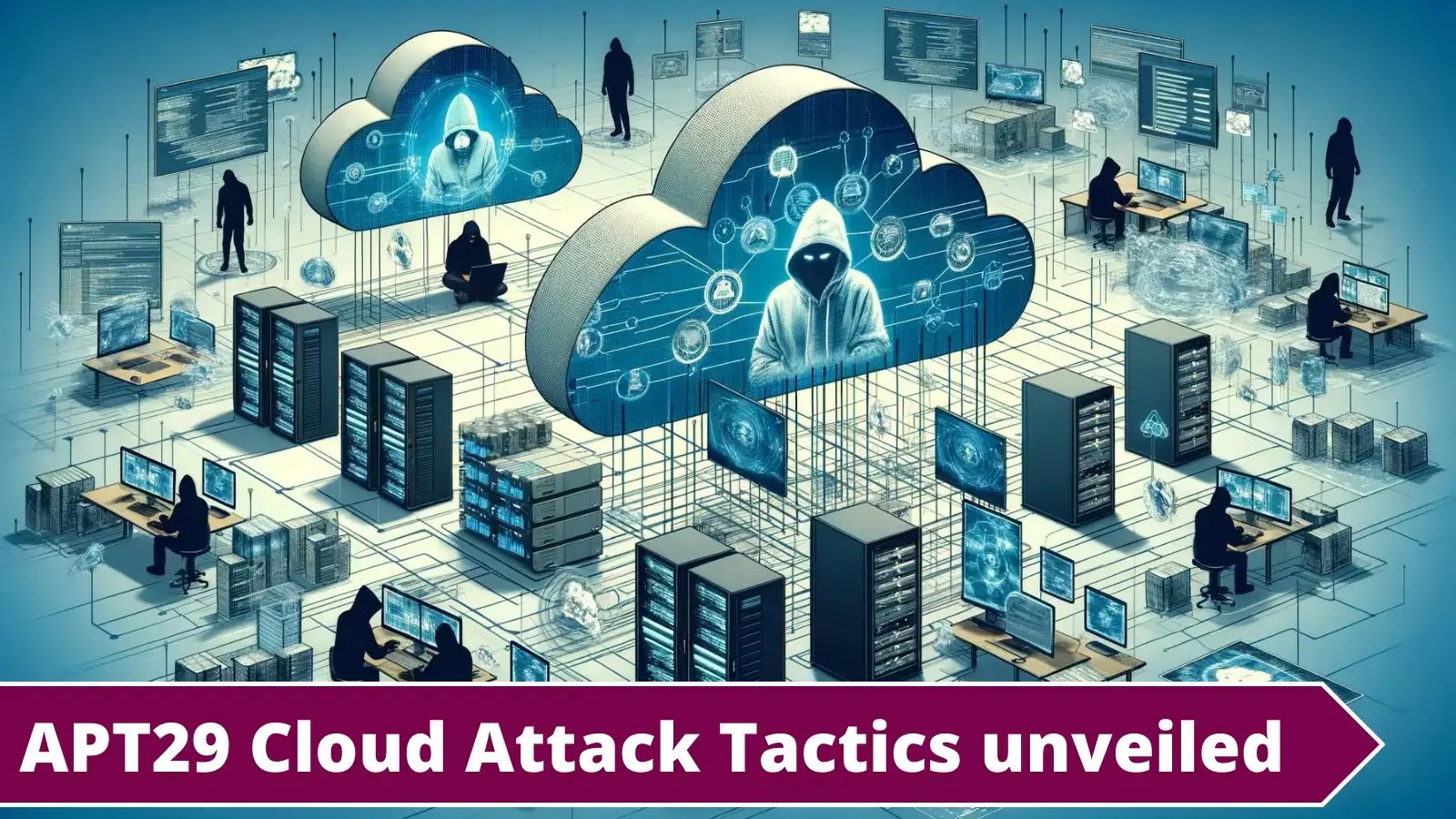 Five Eyes Agencies Exposes Russian APT29 Cloud Attack Tactis
