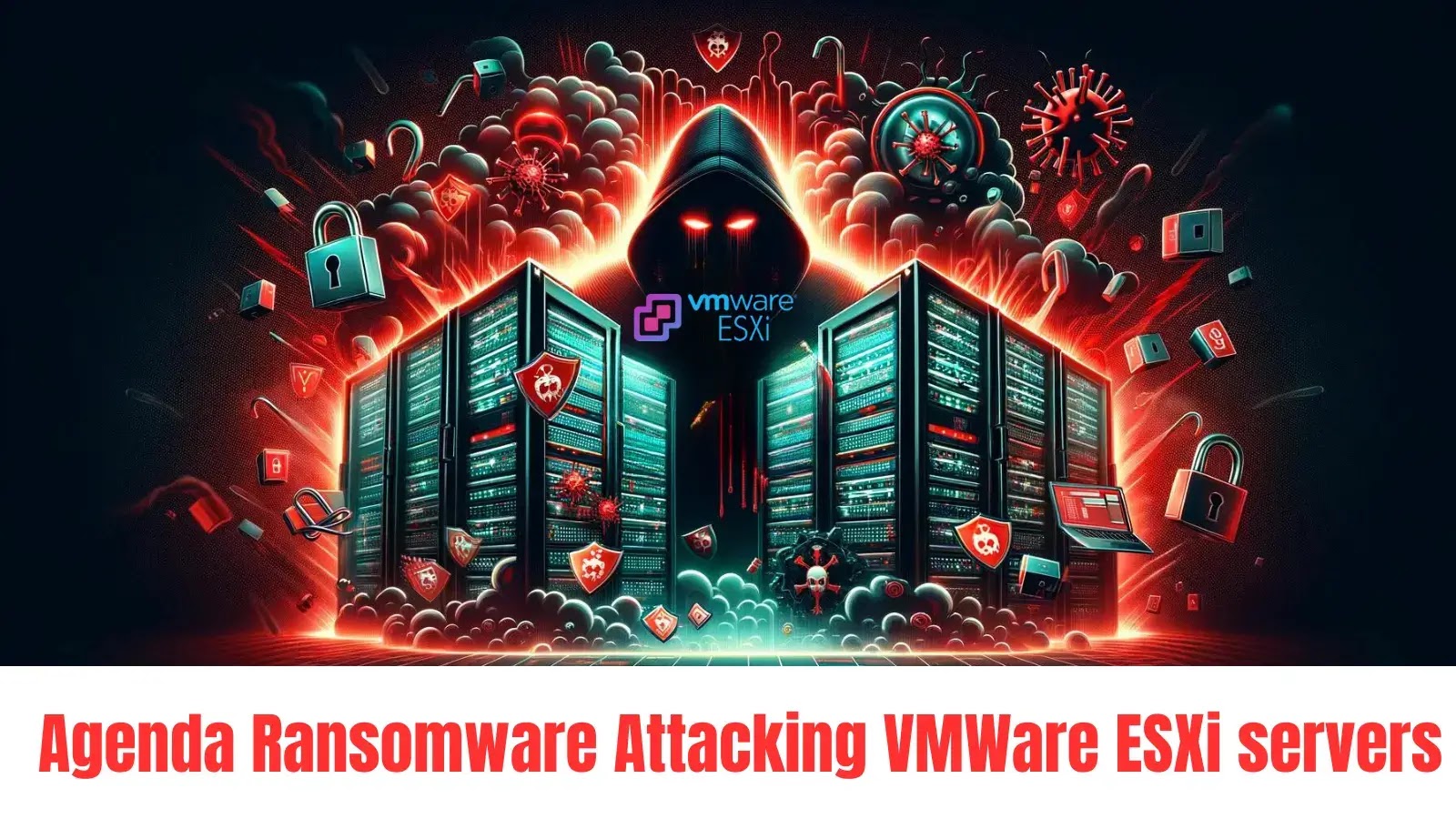 Agenda Ransomware Attacking VMWare vCenter & ESXi servers WorldWide