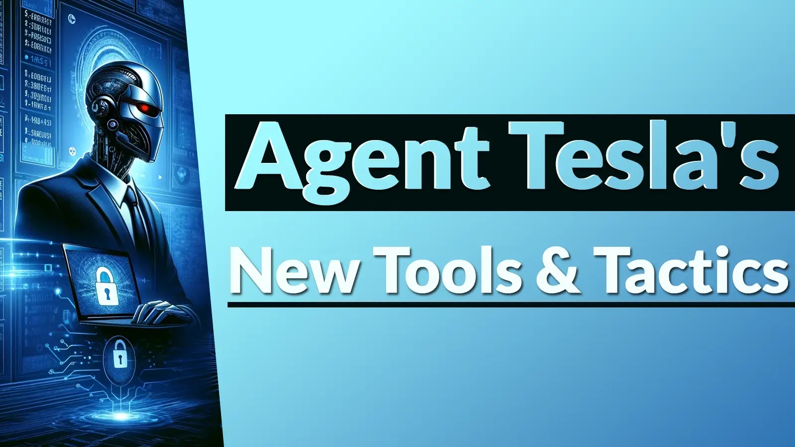Agent Tesla’s Added New Tools & Tactics to Its Arsenal
