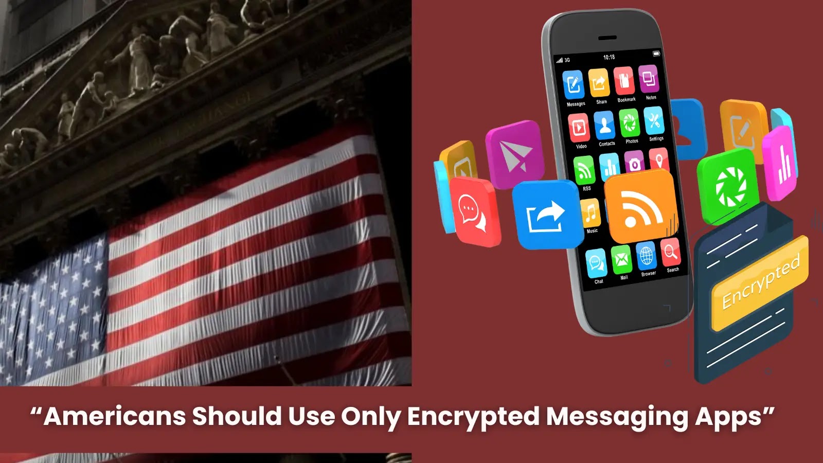 U.S. Officials Warn Americans to Use Only Encrypted Messaging Apps