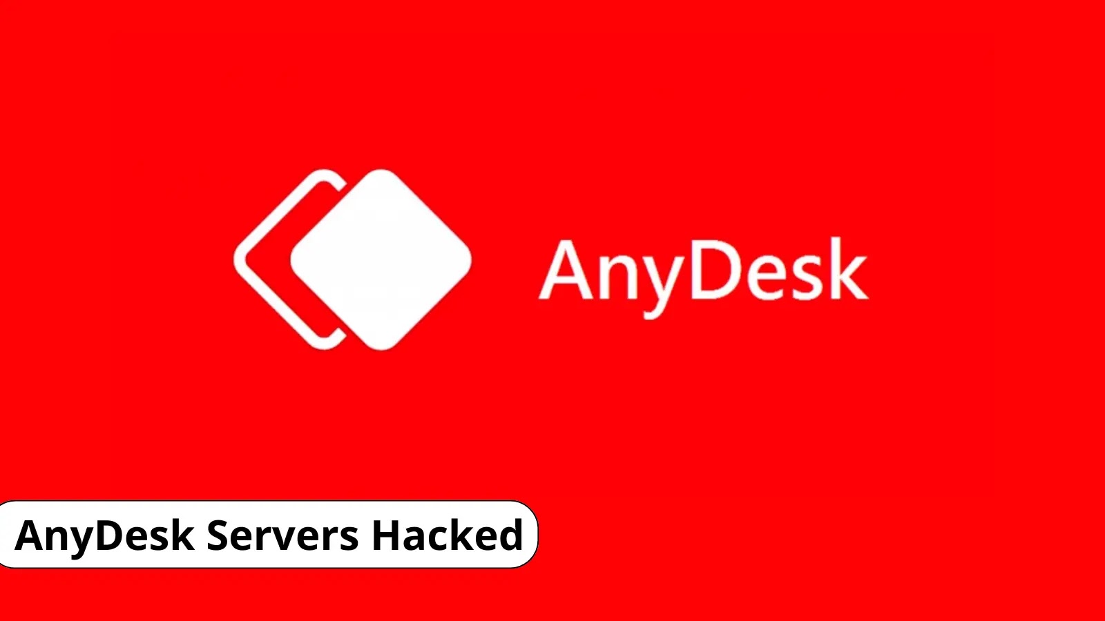 URGENT: AnyDesk Servers Hacked, Customers Urged to Reset Passwords