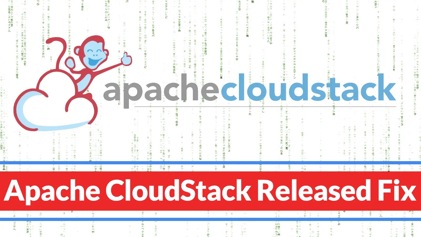 Apache CloudStack Released Fix for Critical KVM Infrastructure Vulnerabilities