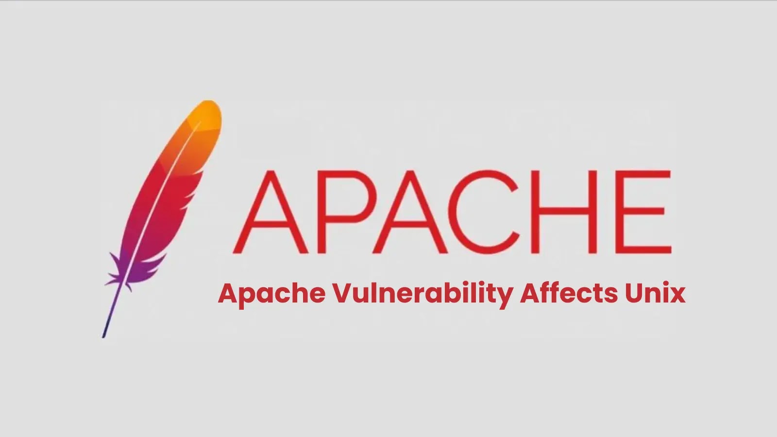 Apache Vulnerability Let Attackers Steal Sensitive Data from Unix Systems