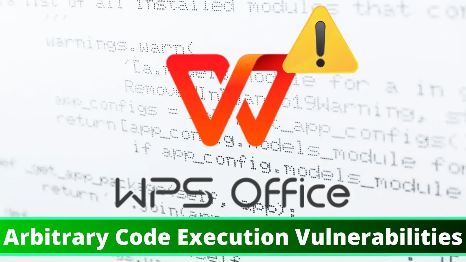 Arbitrary Code Execution Vulnerabilities Affecting WPS Office – Technical Analysis