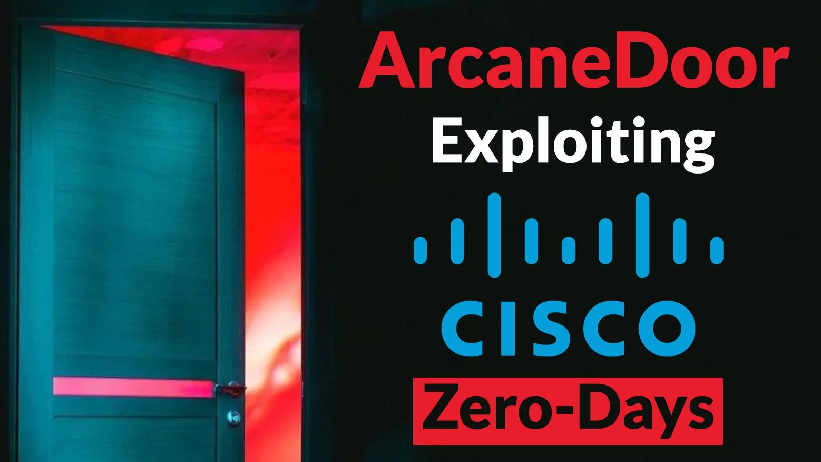 ArcaneDoor Exploiting Cisco Zero-Days To Attack Government Networks
