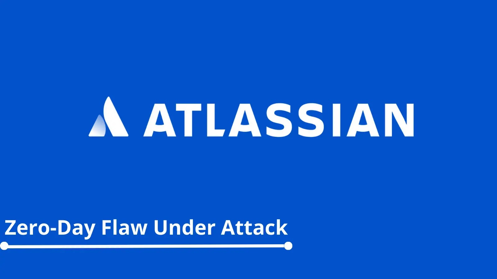 CISA, FBI Warns of Critical Atlassian Zero-Day Flaw Under Active Attack