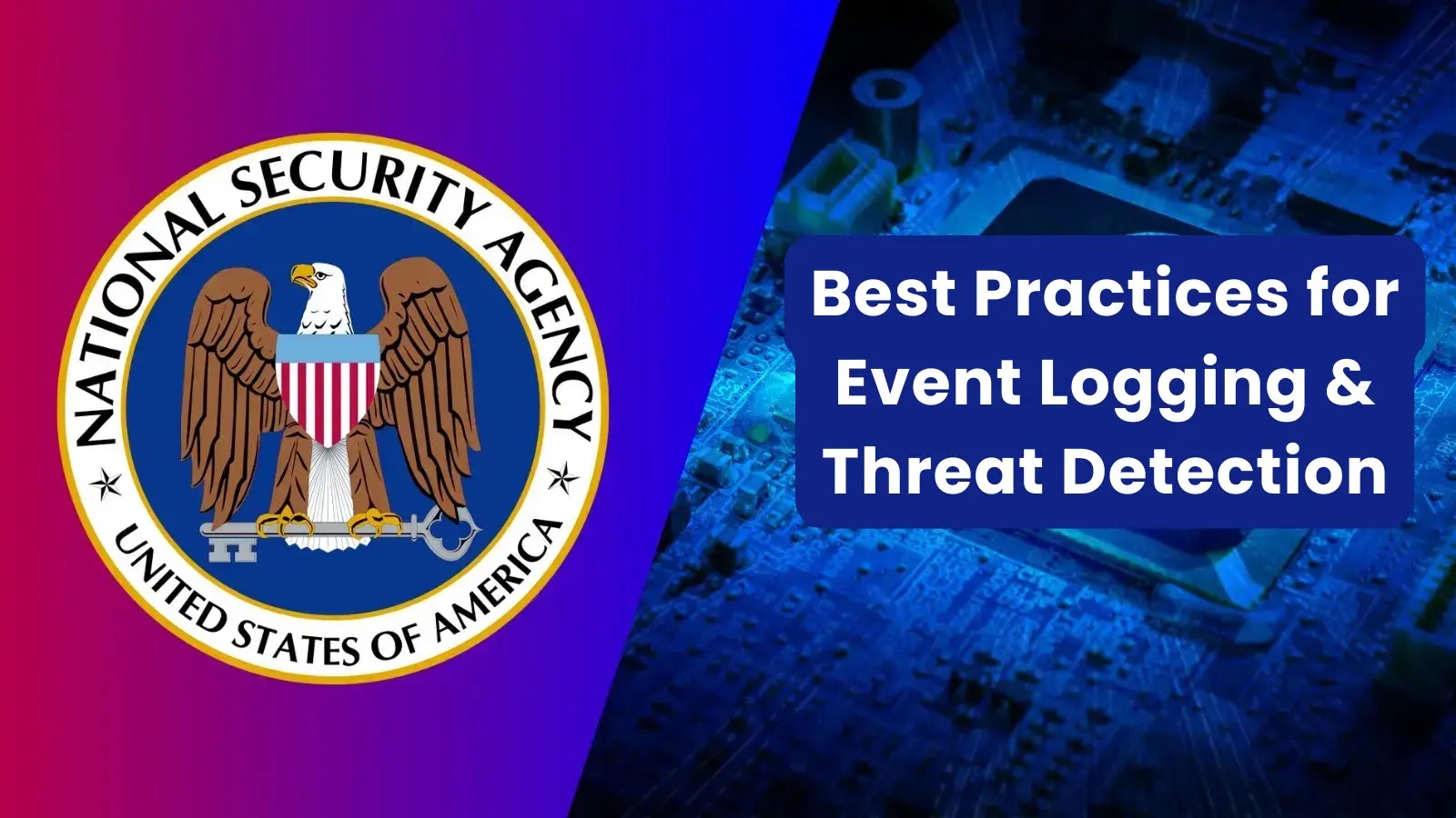 NSA Releases Best Practices for Event Logging & Threat Detection – 2024