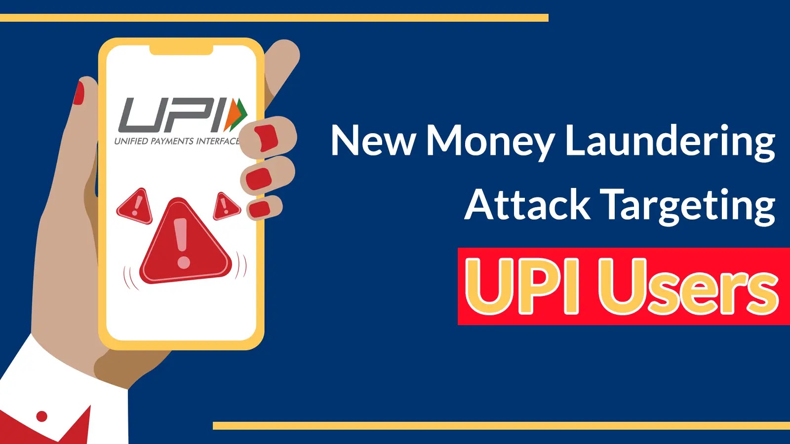 Beware Of New Money Laundering Attack Targeting UPI Users