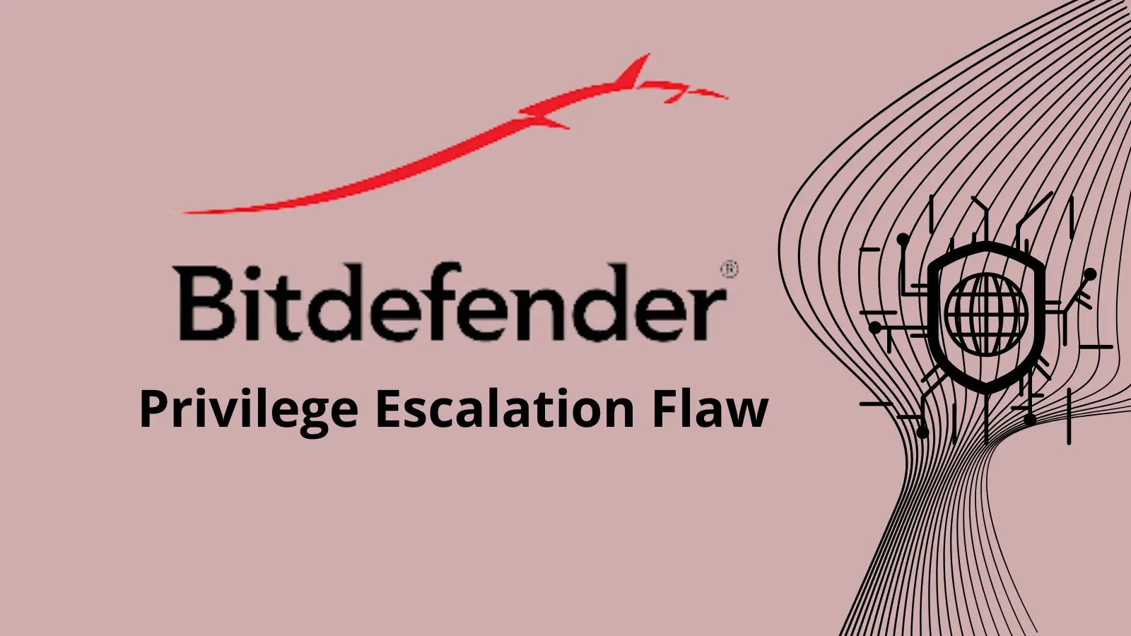 Bitdefender Security Privilege Escalation Vulnerability – Patch Now