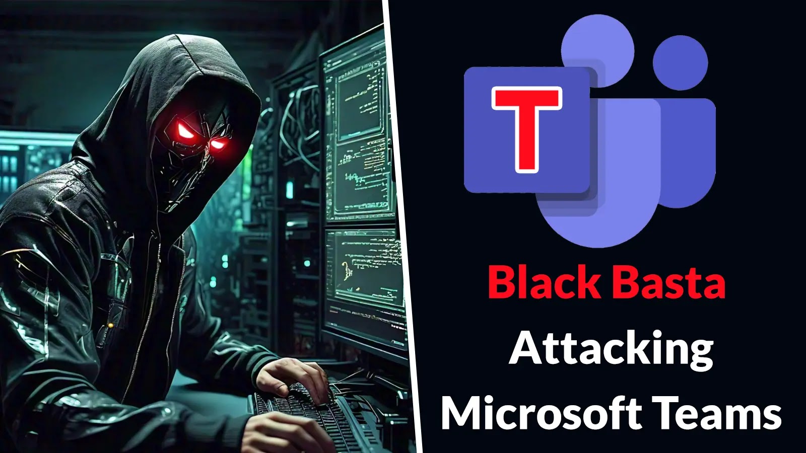 Black Basta Ransomware Attacking Microsoft Teams With Advanced Social Engineering Tactics