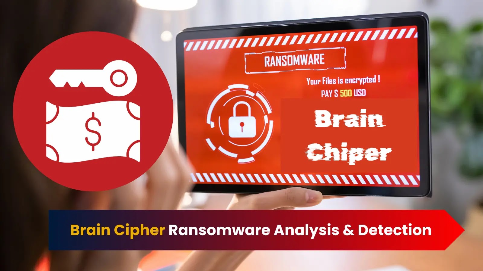 Brain Cipher Ransomware Analysis & Detection with Cynet’s All-in-One Platform