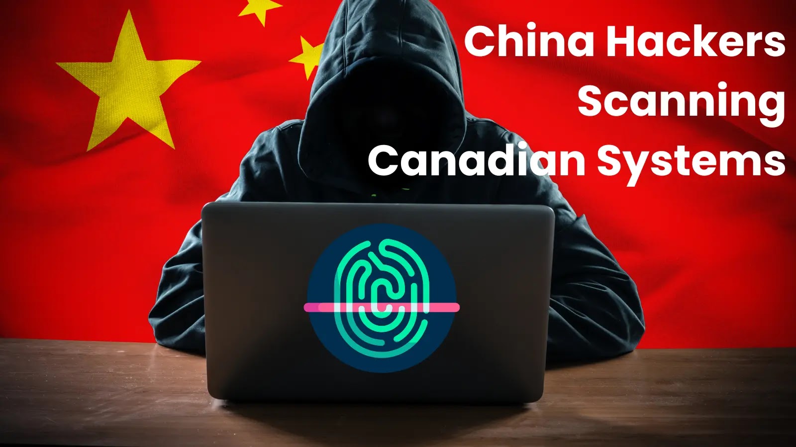 Canadian Cyber Centre Warns Of Chinese Hackers Scanning IT Systems