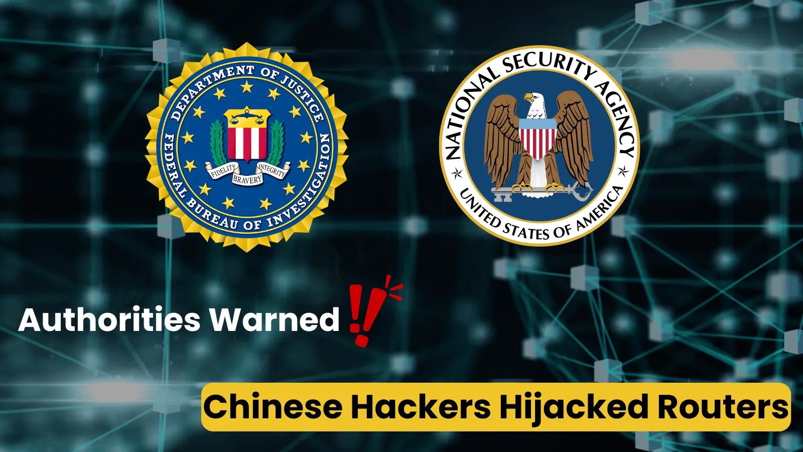 Chinese Hackers Hijacked Routers & IoT Devices to Create Botnet, NSA Warns