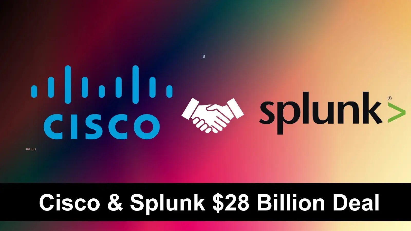Networking Giant Cisco Finalizes Splunk Acquisition in Landmark $28 Billion Deal