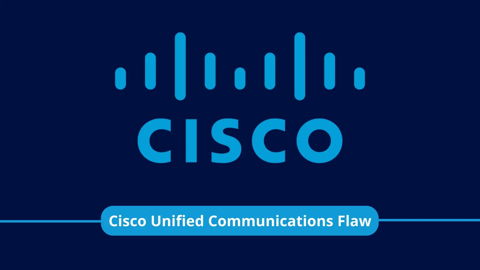 Cisco Unified Communications Flaw Let Attackers Execute Arbitrary Code