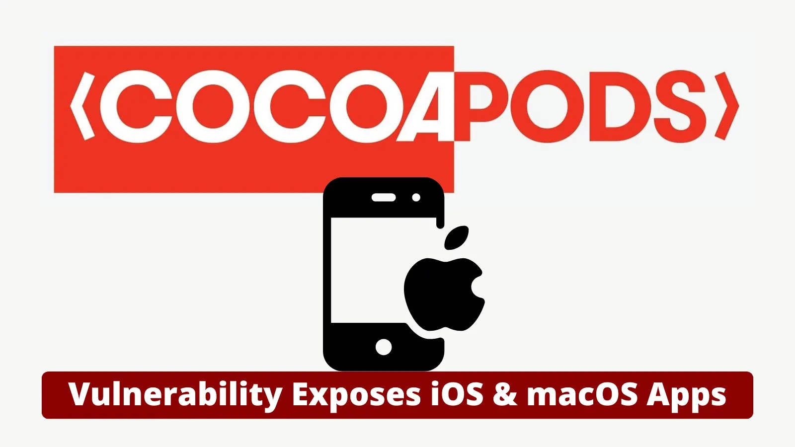 CocoaPods Vulnerability Exposes iOS & macOS Apps To Supply Chain Attacks
