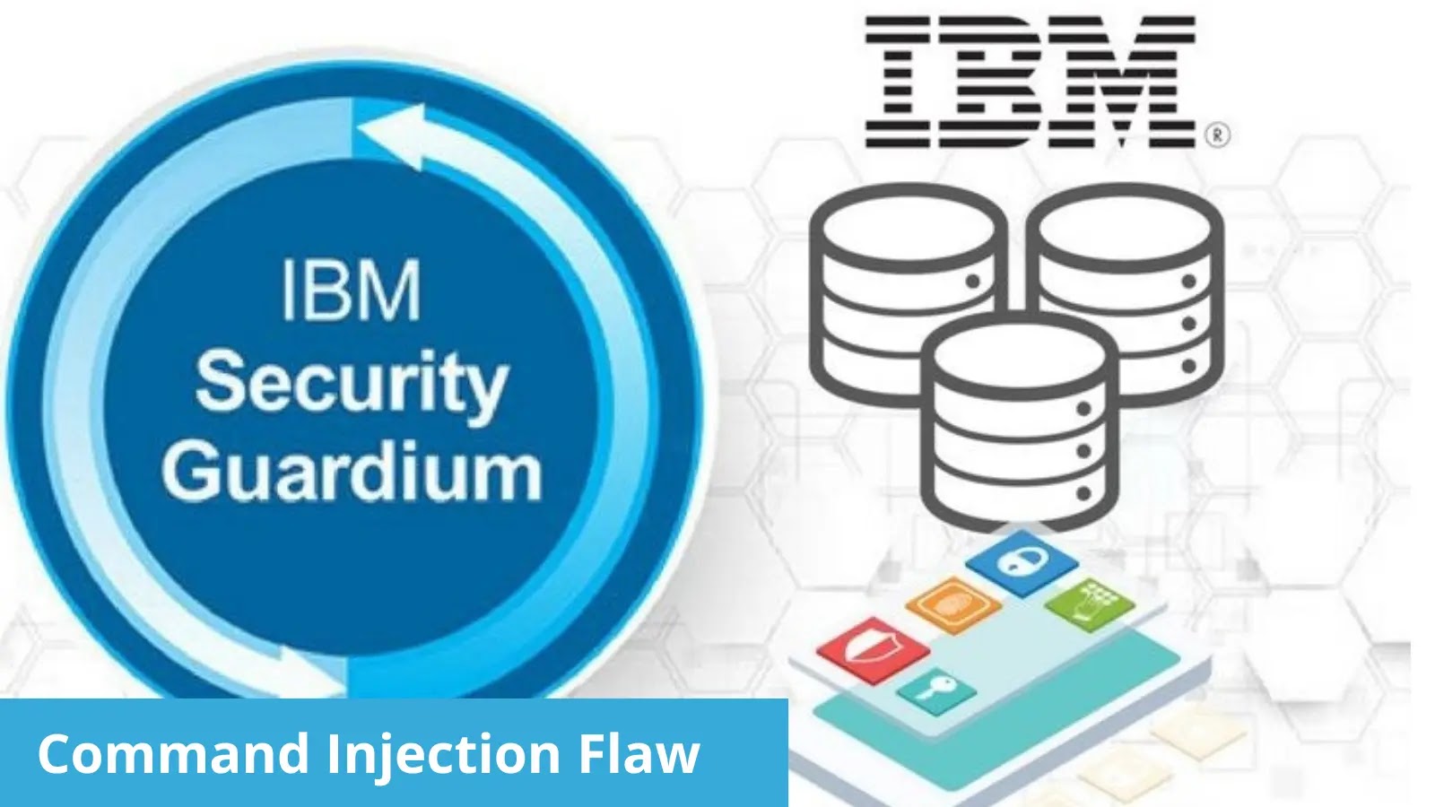 IBM Security Guardium Flaw Let Attacker to Execute Arbitrary Commands