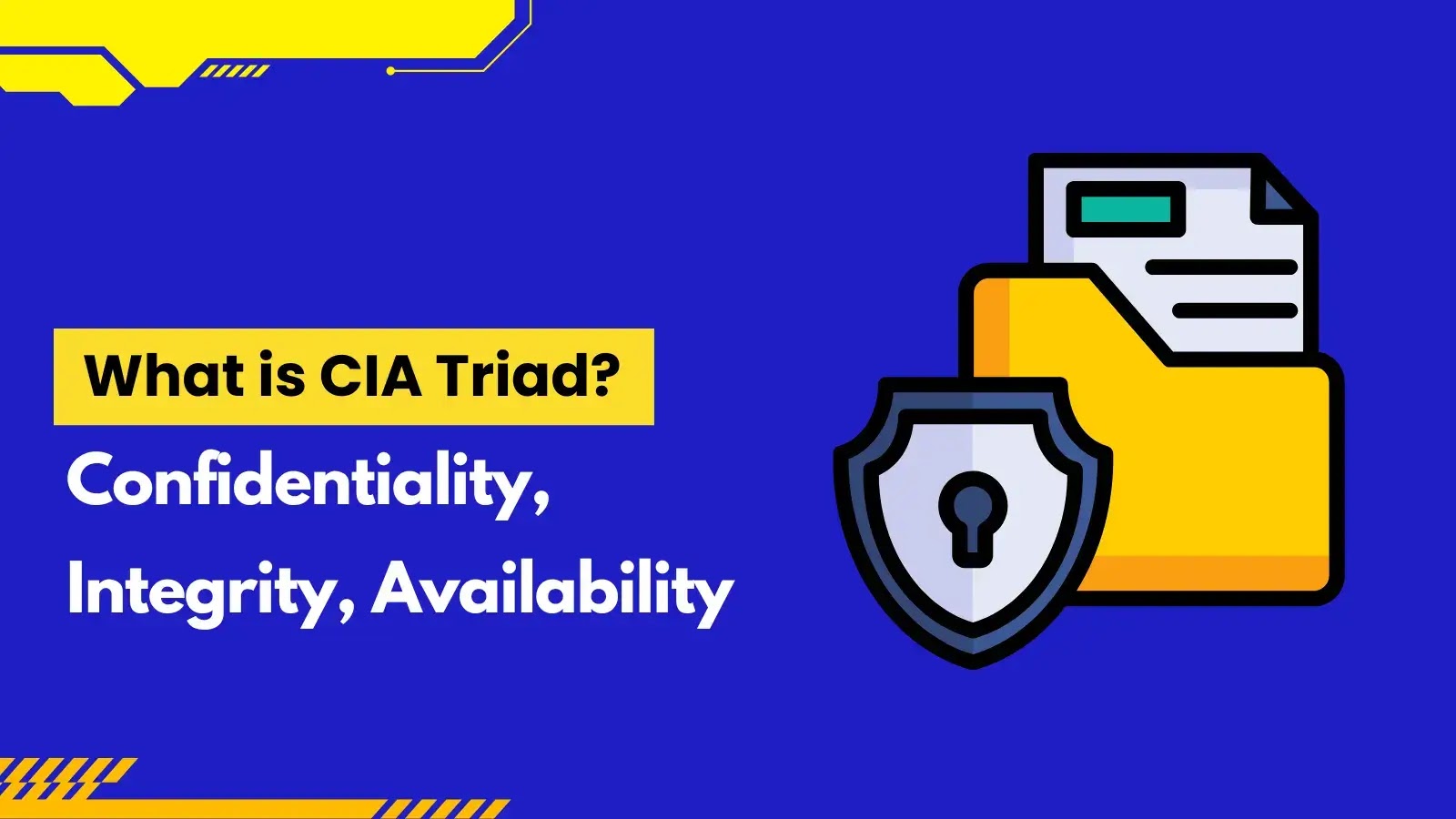 What is the CIA Triad (Confidentiality, Integrity, Availability)?