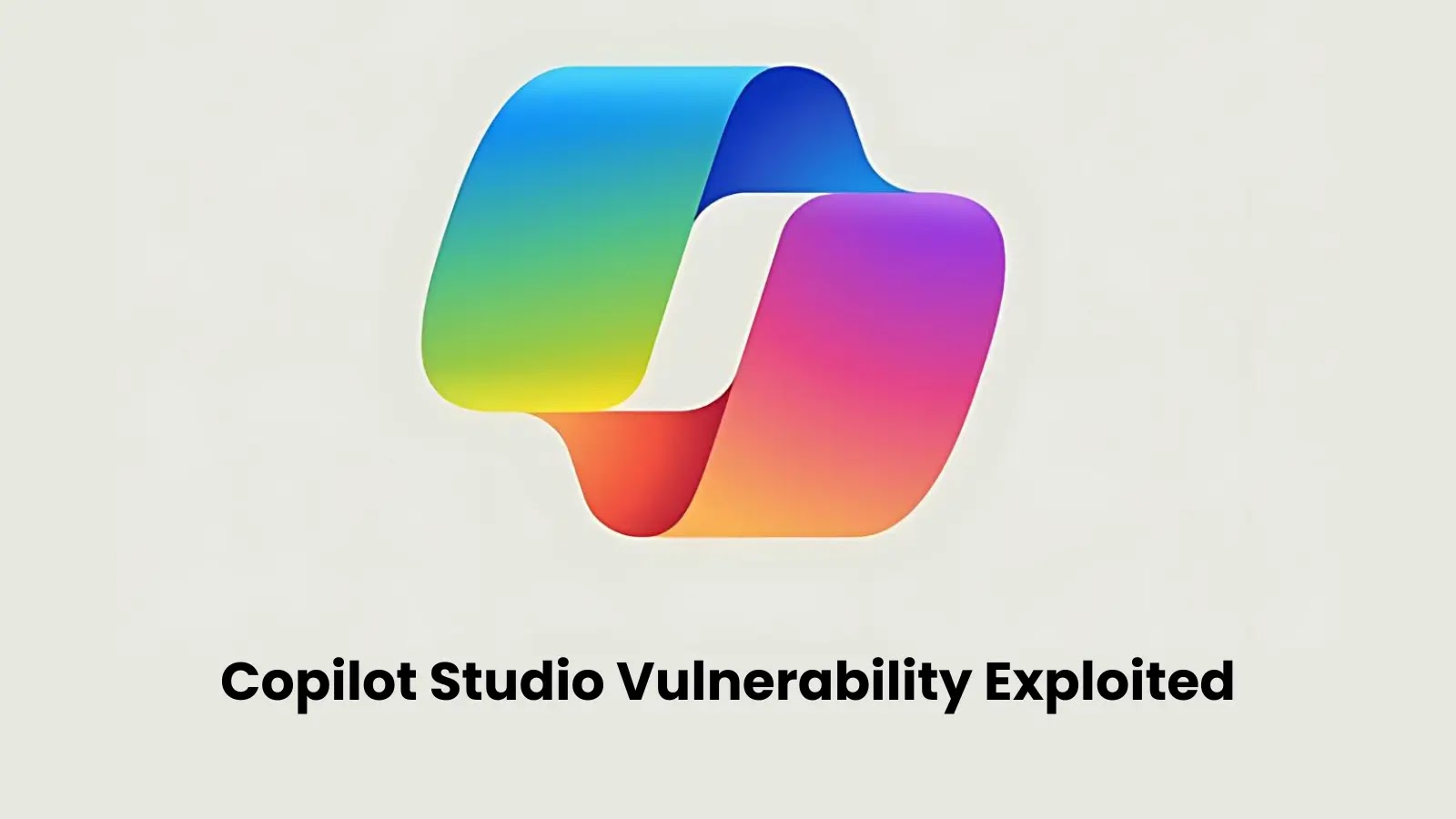 Microsoft Copilot Studio Vulnerability Exploited to Access Sensitive Information