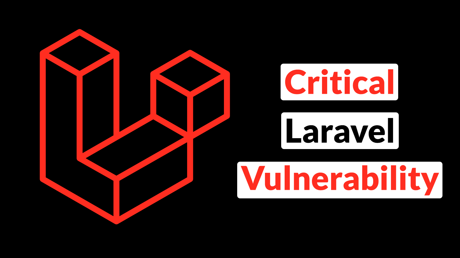 Critical Laravel Vulnerability Let Hackers Gain Unauthorized Access