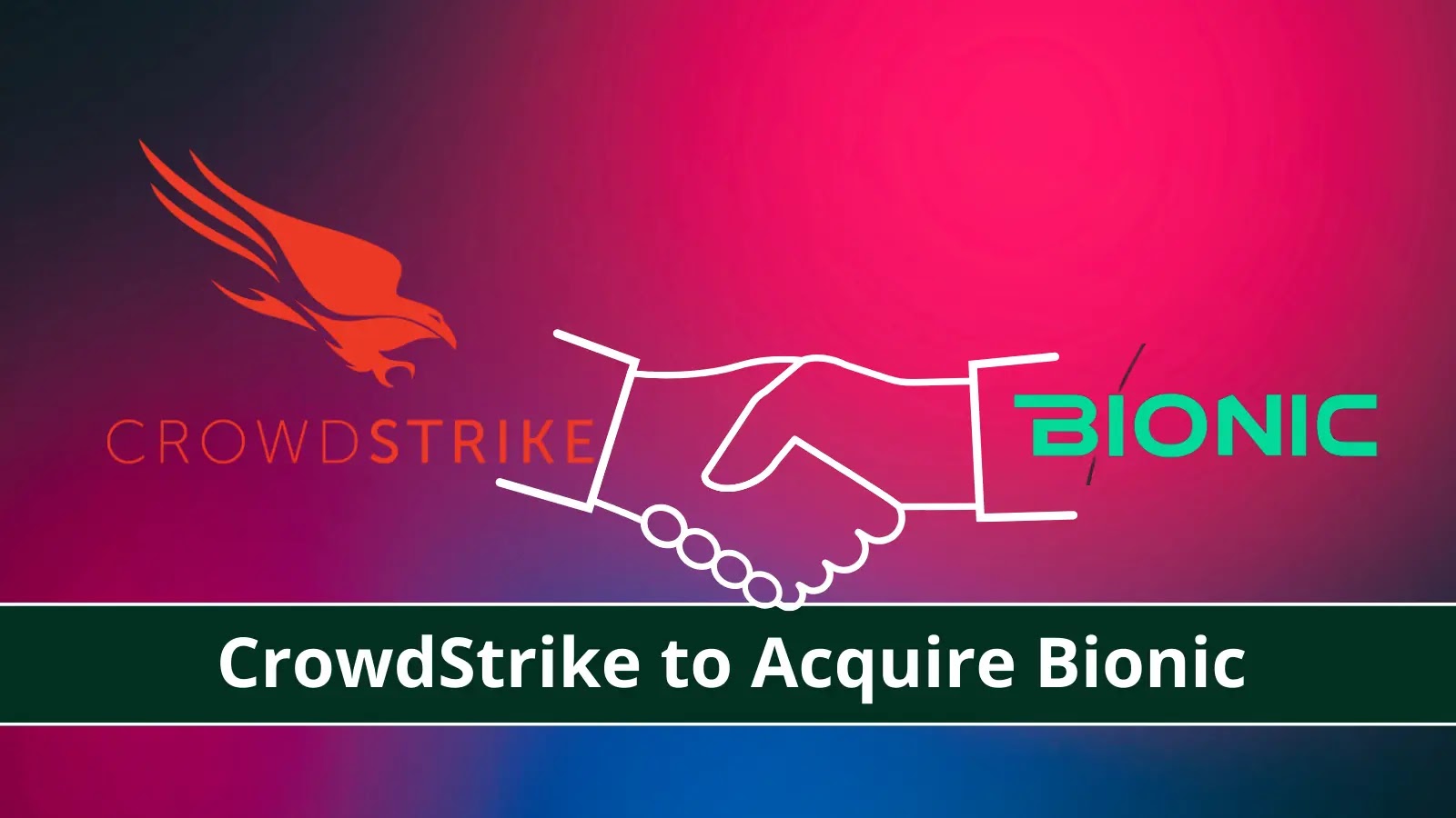 CrowdStrike to Acquire Cloud-Native App Security Startup Bionic
