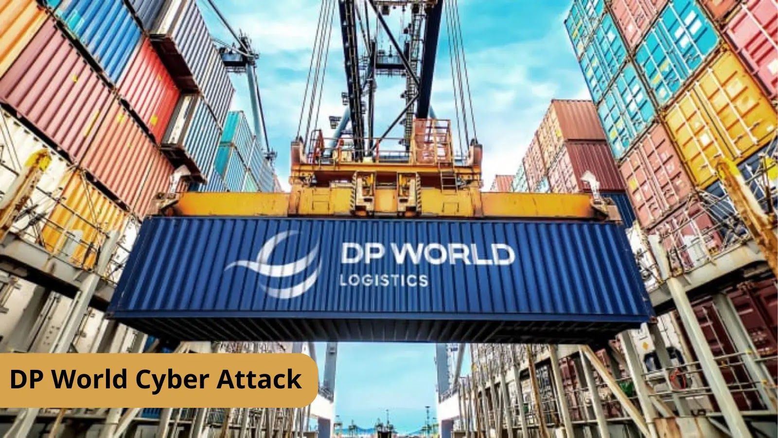 Cyber Attack on DP World Halted Container Movements