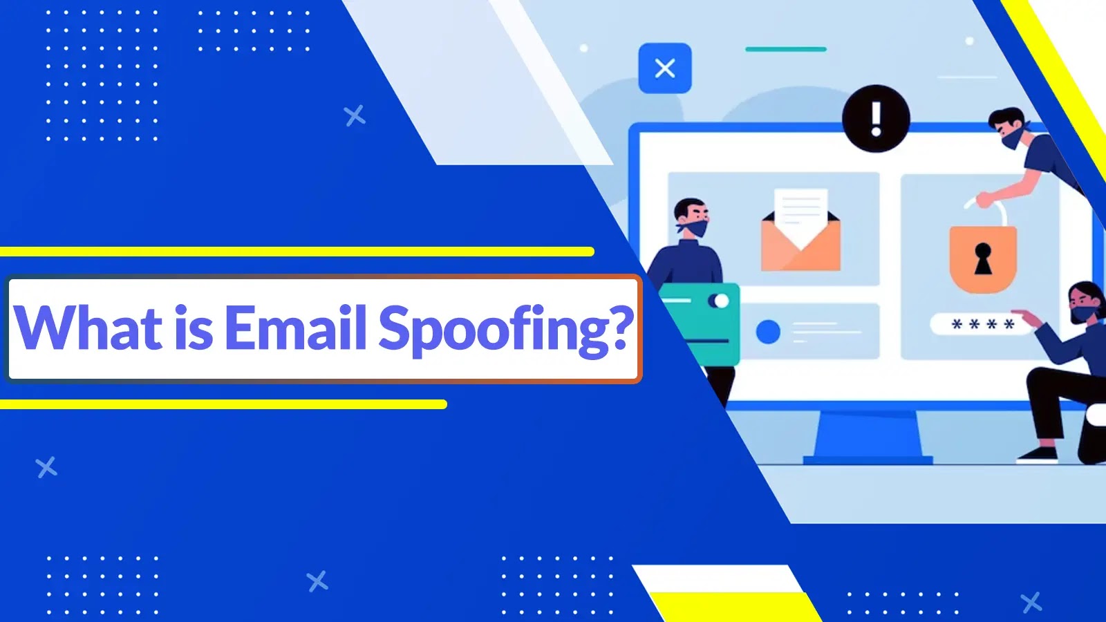 What is Email Spoofing? – Email Threat Prevention Checklist 2024