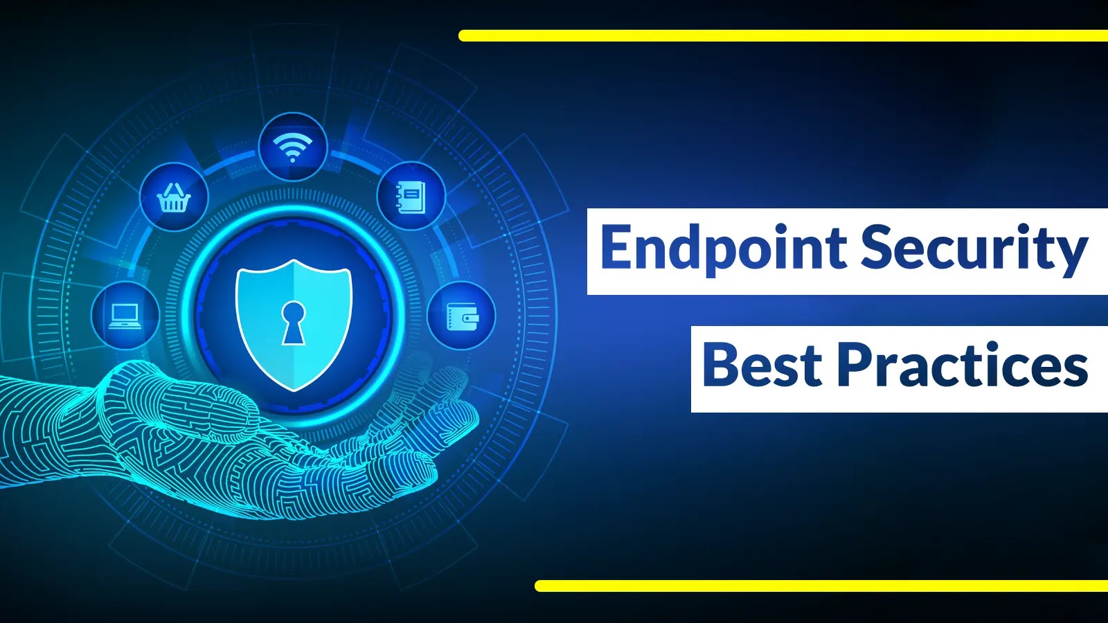 Securing Endpoints: 6 Best Practices to Eliminate Blind Spots