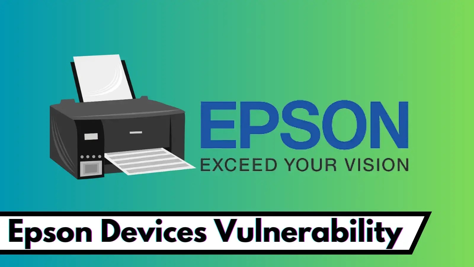 Epson Devices Vulnerability Let Attackers Create Rogue Admin Accounts