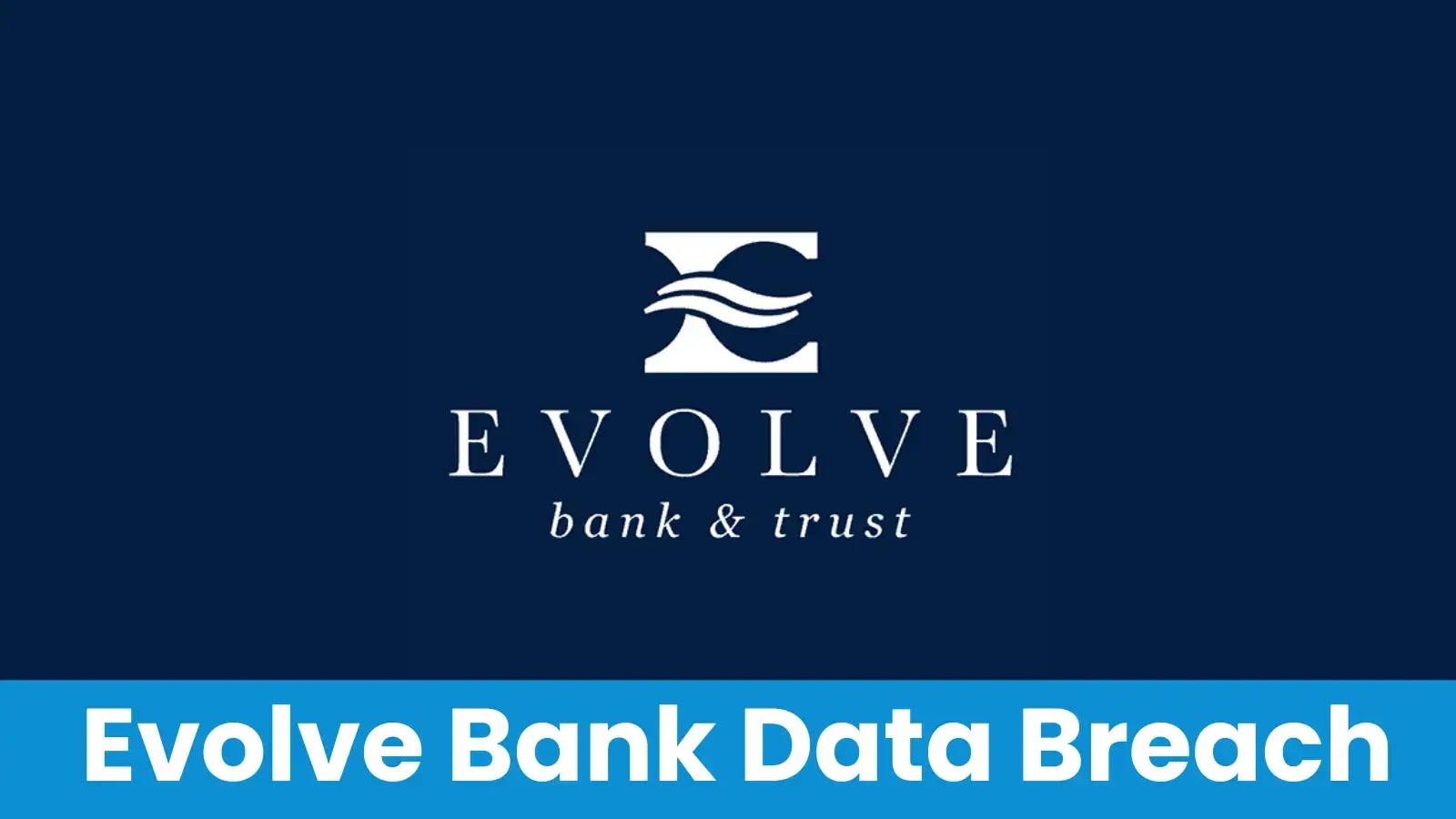 Wise Warns Some of its Customers Affected by Evolve Bank Data Breach