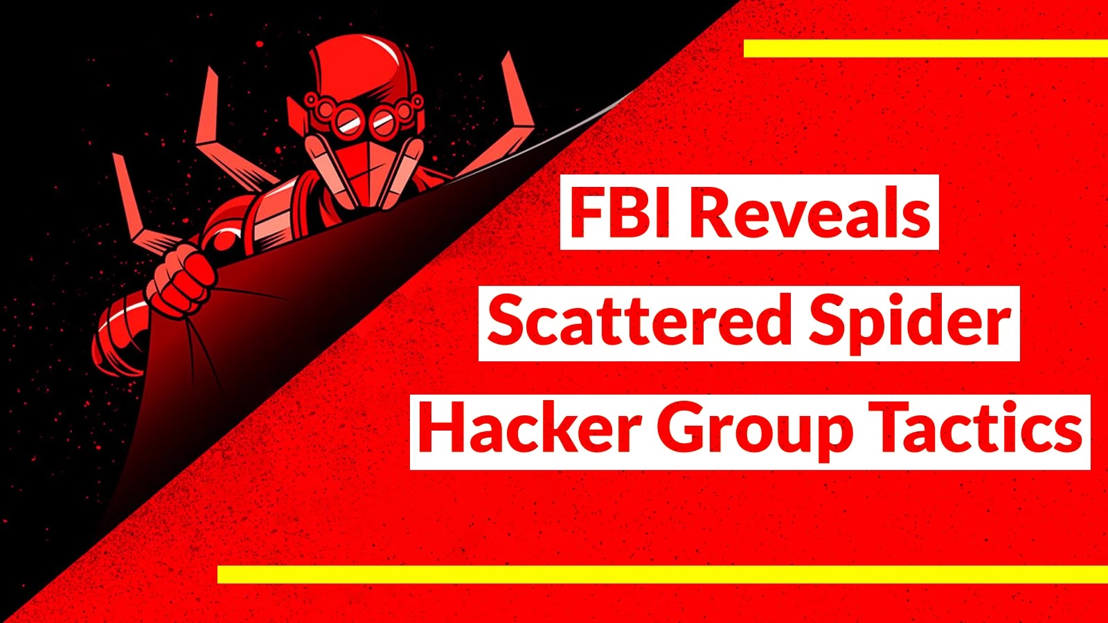 FBI Shares Tactics & Techniques Used by Scattered Spider Hacker Group