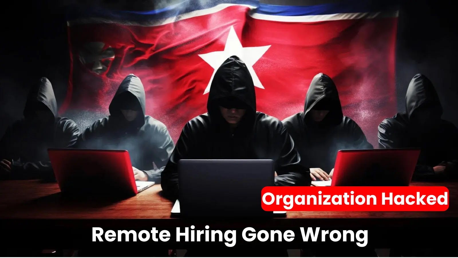 Organization Hacked by North Korean IT Worker, Remote Hiring Gone Wrong