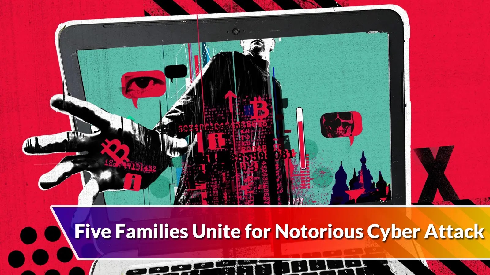 Five Families – Hackers Collaborate to Launch Notorious Cyber Attack