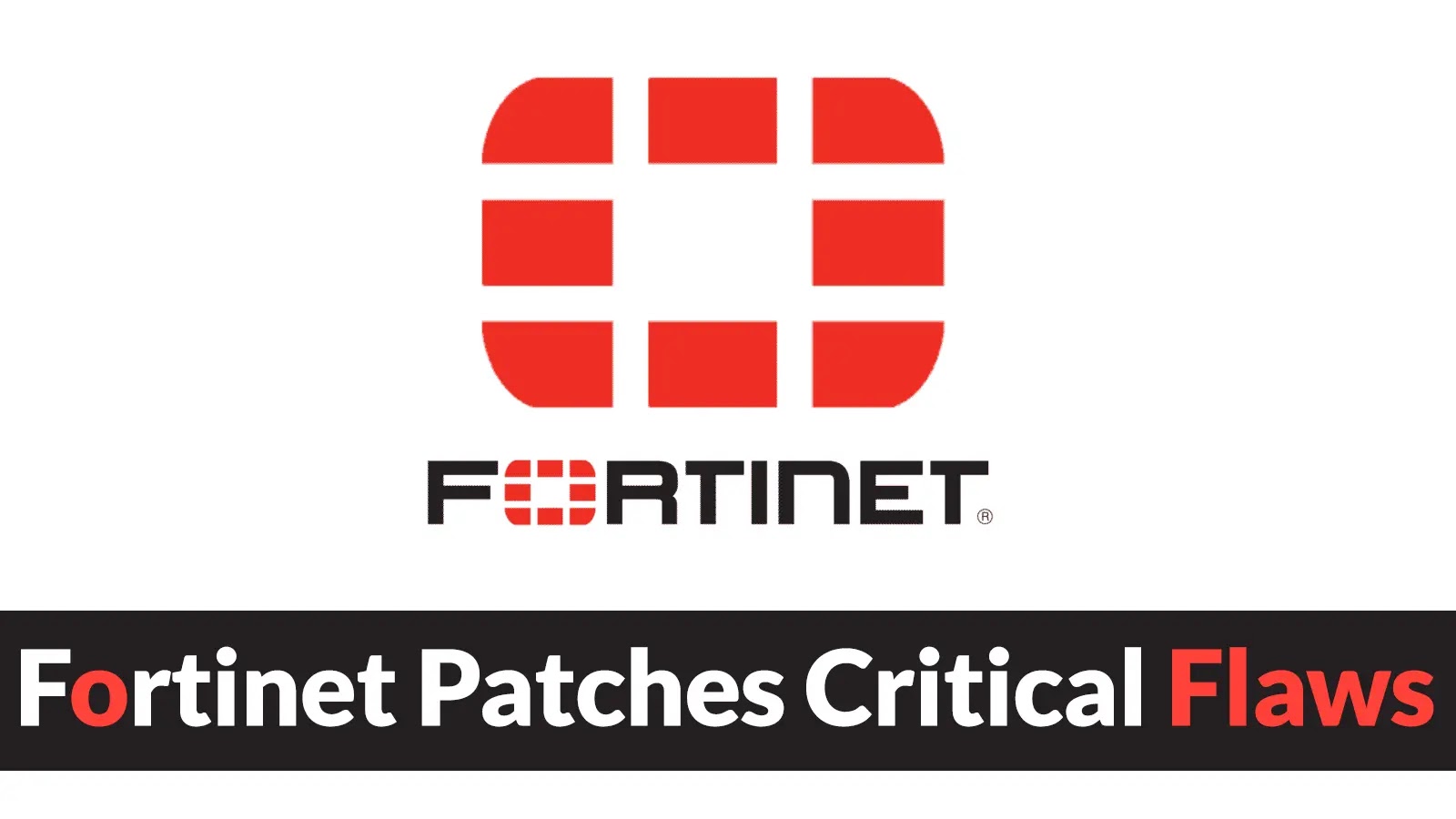 Critical Fortinet Product Flaws That Let Hackers Take Control of The System