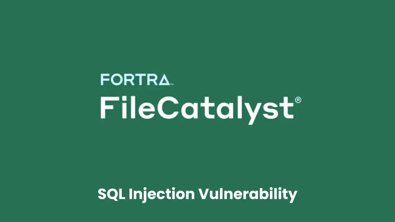 Critical SQL Injection Vulnerability Discovered in Fortra FileCatalyst Workflow