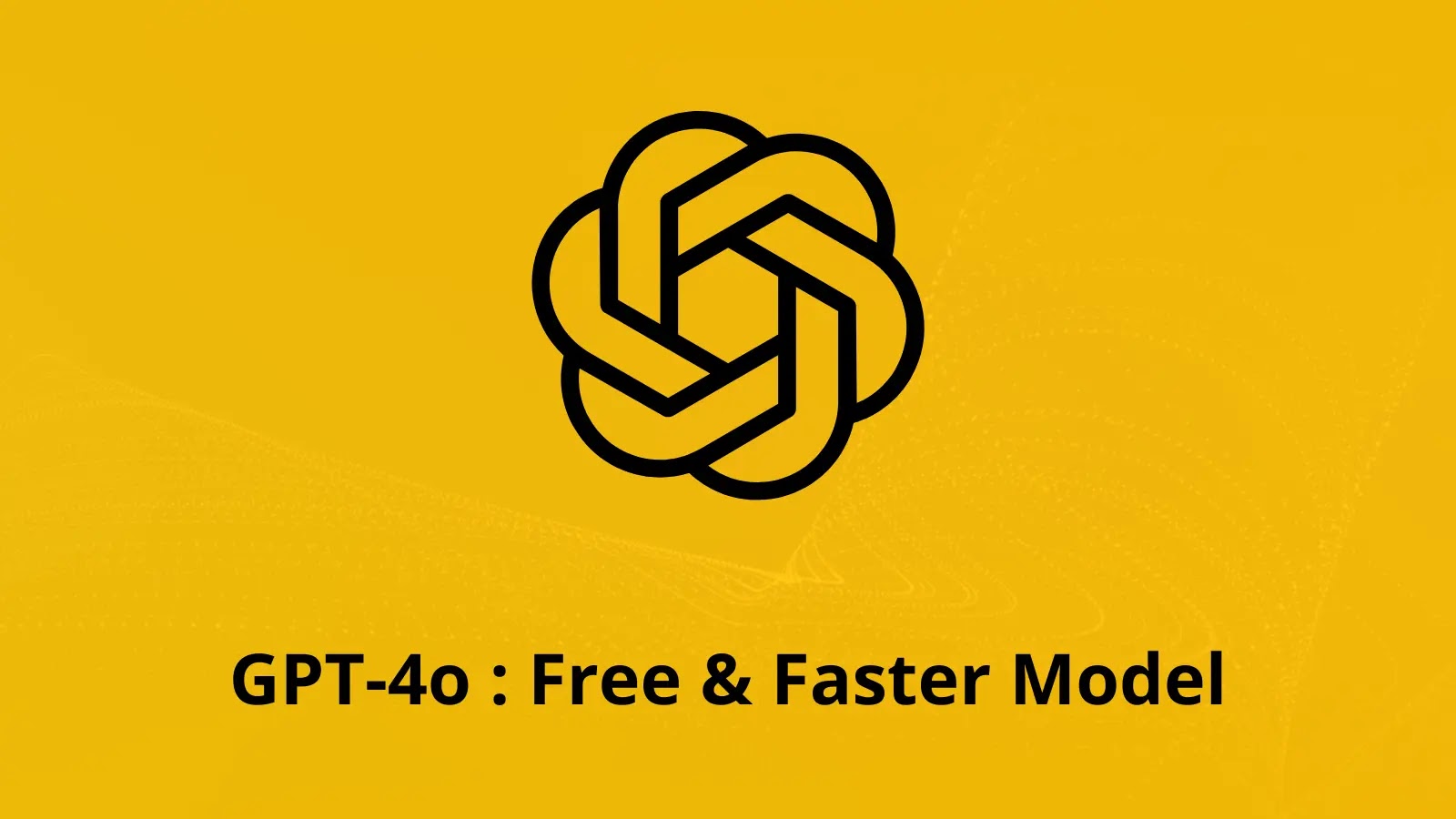OpenAI Releases GPT-4o, Faster Model & Free For All ChatGPT Users