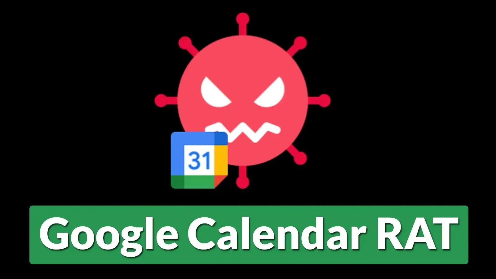 Google Calendar RAT Abusing Calendar Events to Create Red Teaming Infrastructure