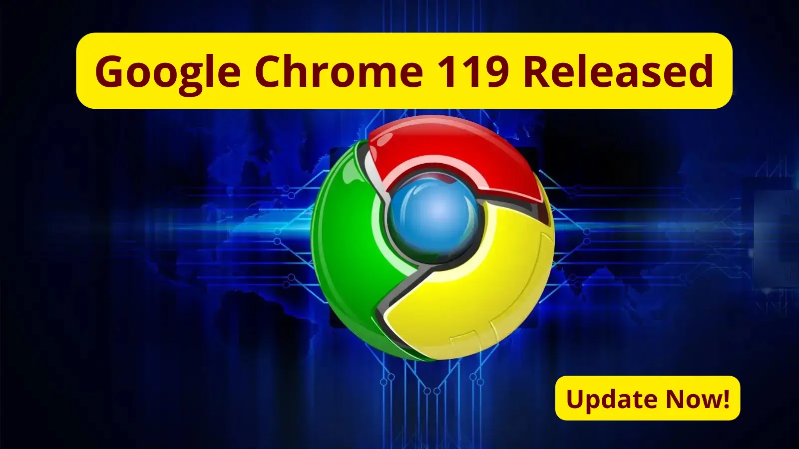 Google Chrome 119 Released: Fix for 15 security Flaws – Patch Now!