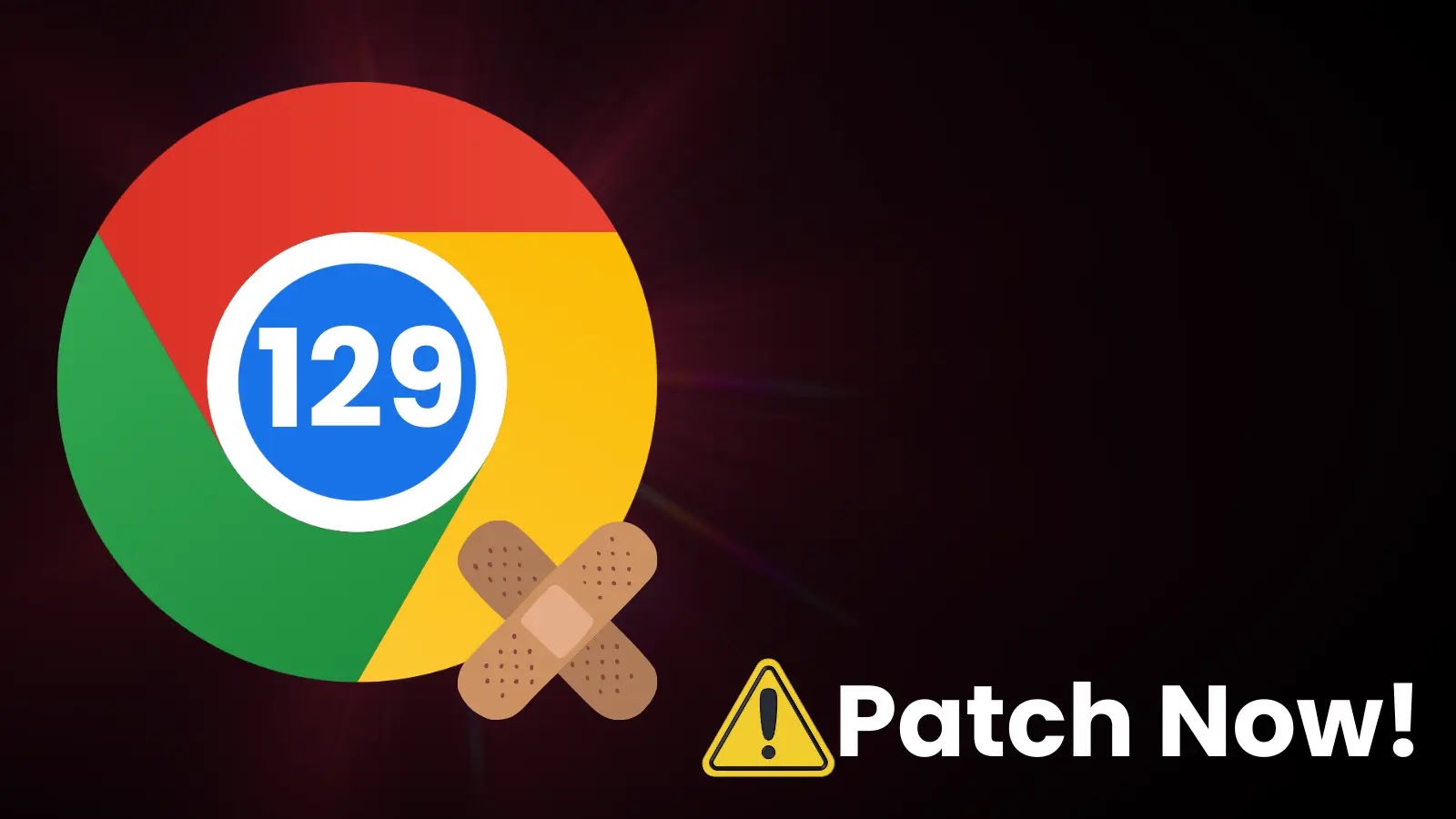 Chrome 129 Released With Fix for 9 Security Flaws