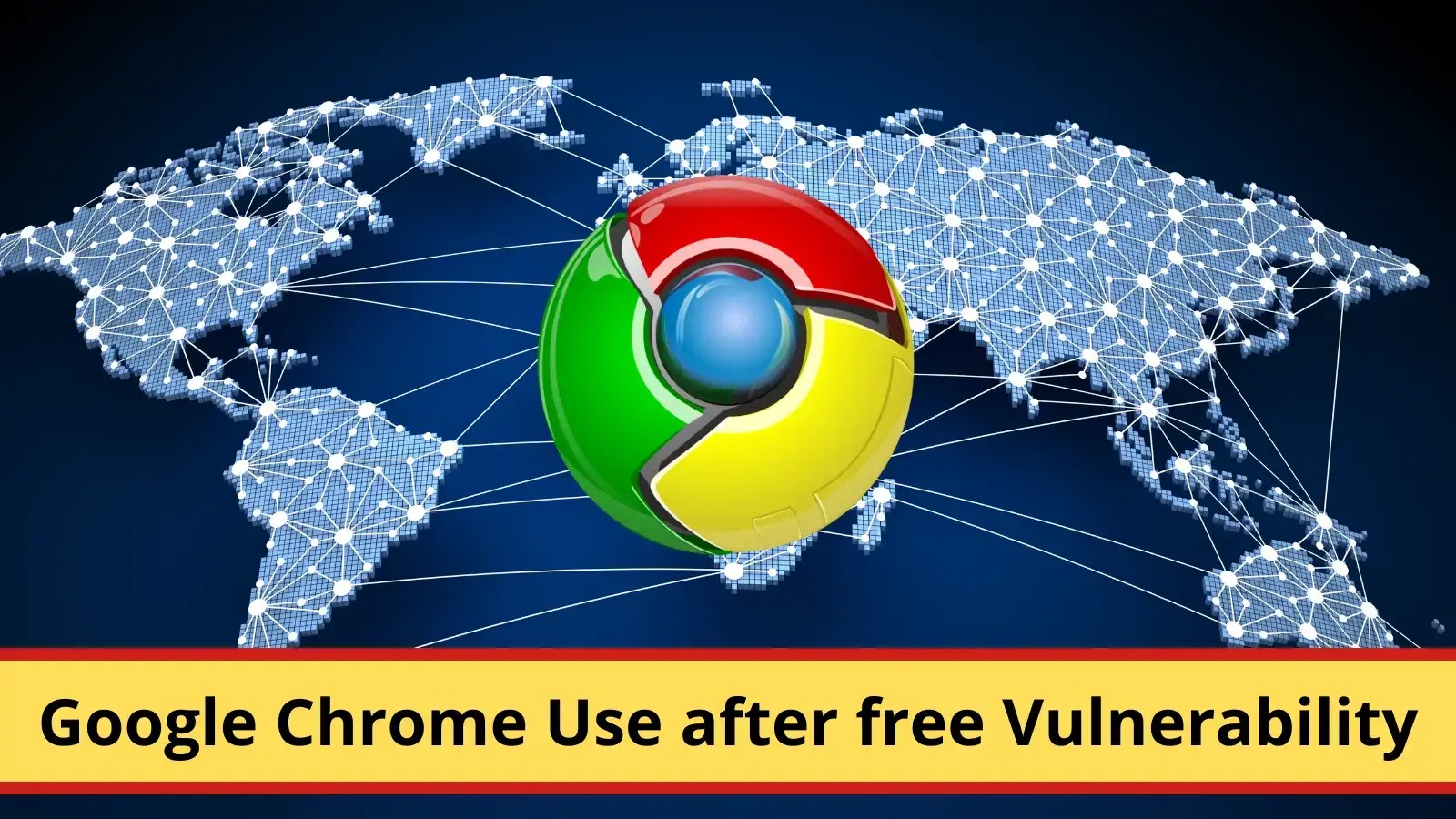 Google Chrome Use-After-Free Vulnerability Leads to Browser Crash