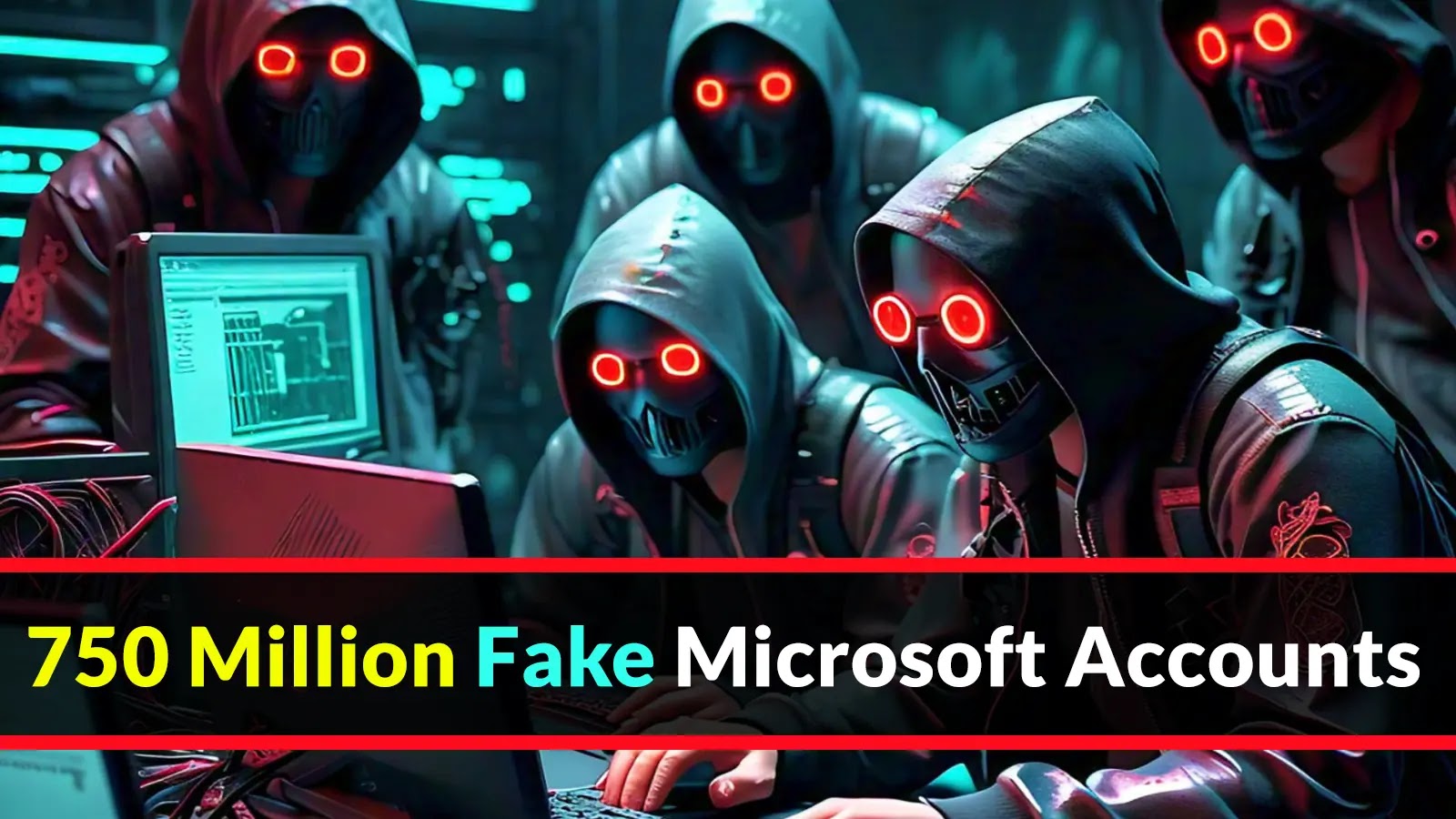 Greasy Opal, Hackers Created 750 Million Fake Microsoft Accounts